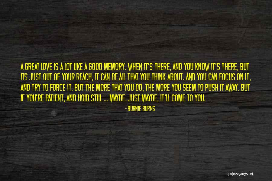 More Memories To Come Quotes By Burnie Burns