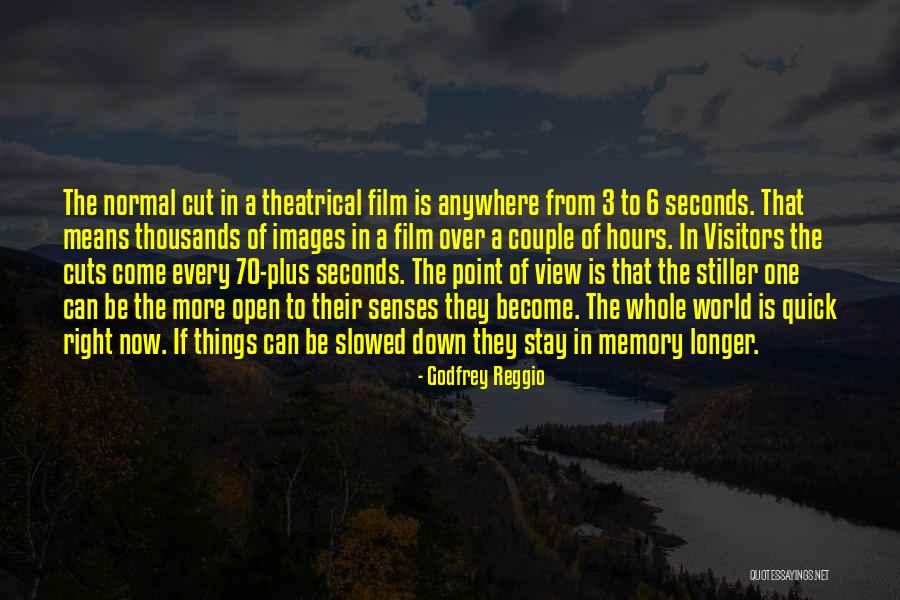 More Memories To Come Quotes By Godfrey Reggio More Memories To Come Quotes By Godfrey Reggio