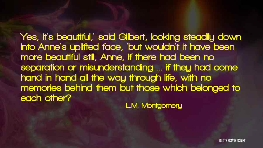 More Memories To Come Quotes By L.M. Montgomery More Memories To Come Quotes By L.M. Montgomery