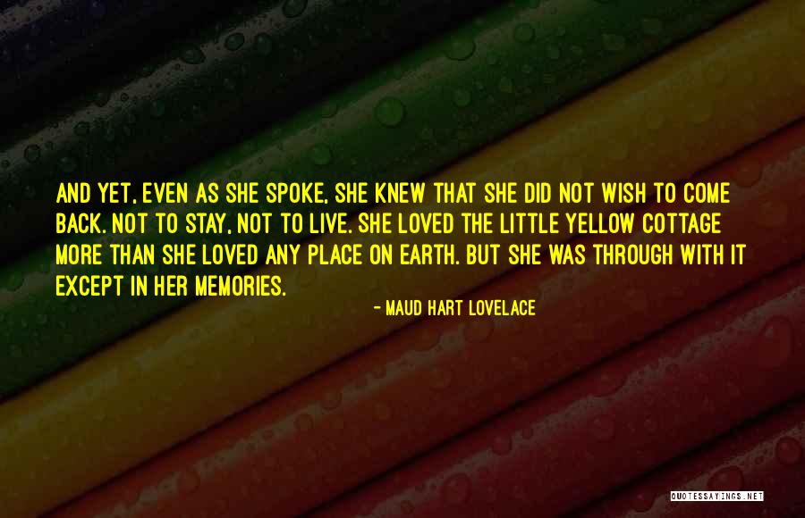 More Memories To Come Quotes By Maud Hart Lovelace More Memories To Come Quotes By Maud Hart Lovelace