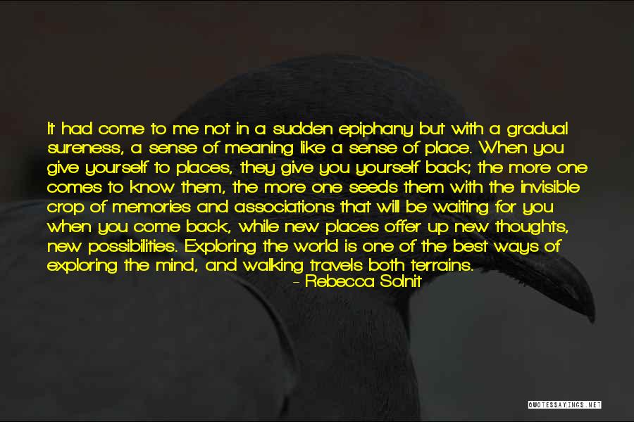 More Memories To Come Quotes By Rebecca Solnit More Memories To Come Quotes By Rebecca Solnit