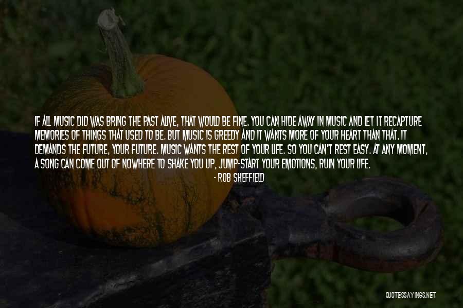 More Memories To Come Quotes By Rob Sheffield More Memories To Come Quotes By Rob Sheffield
