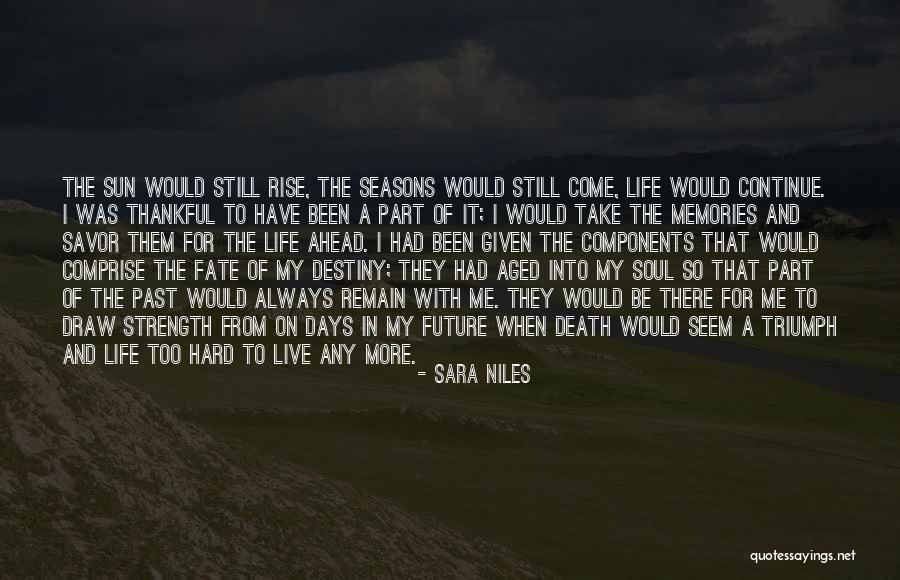 More Memories To Come Quotes By Sara Niles More Memories To Come Quotes By Sara Niles