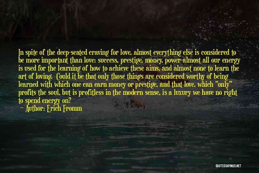 More Money Than Sense Quotes By Erich Fromm