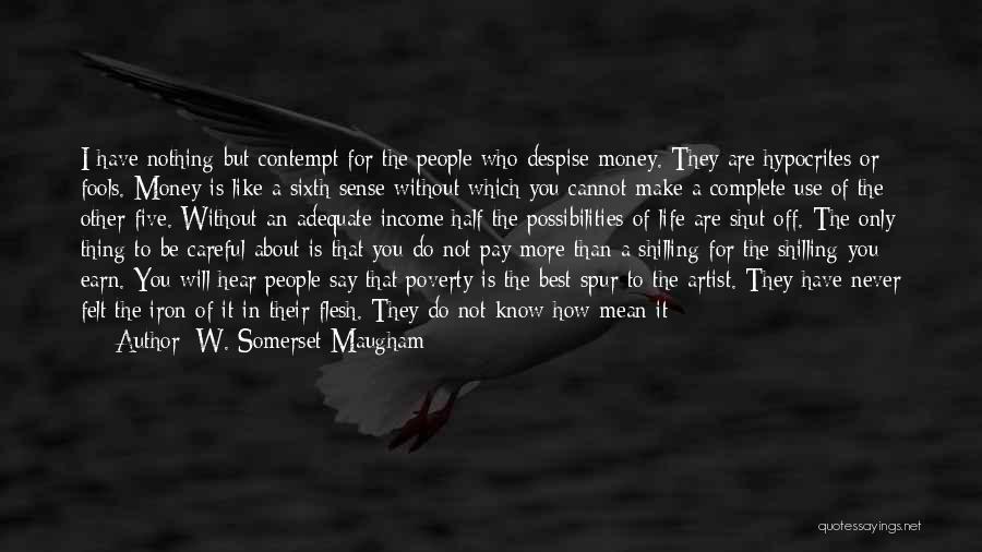 More Money Than Sense Quotes By W. Somerset Maugham