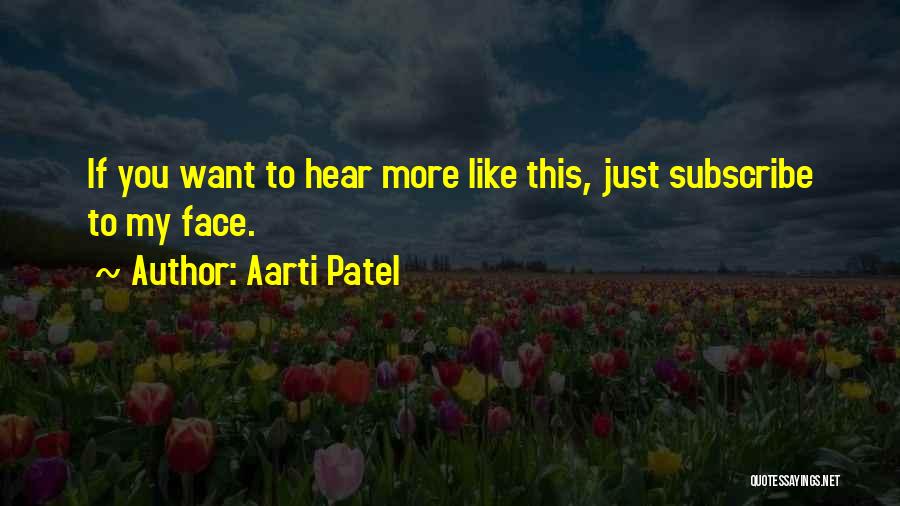 More More Quotes By Aarti Patel
