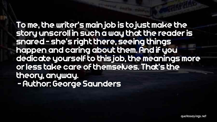 More Of You Less Of Me Quotes By George Saunders