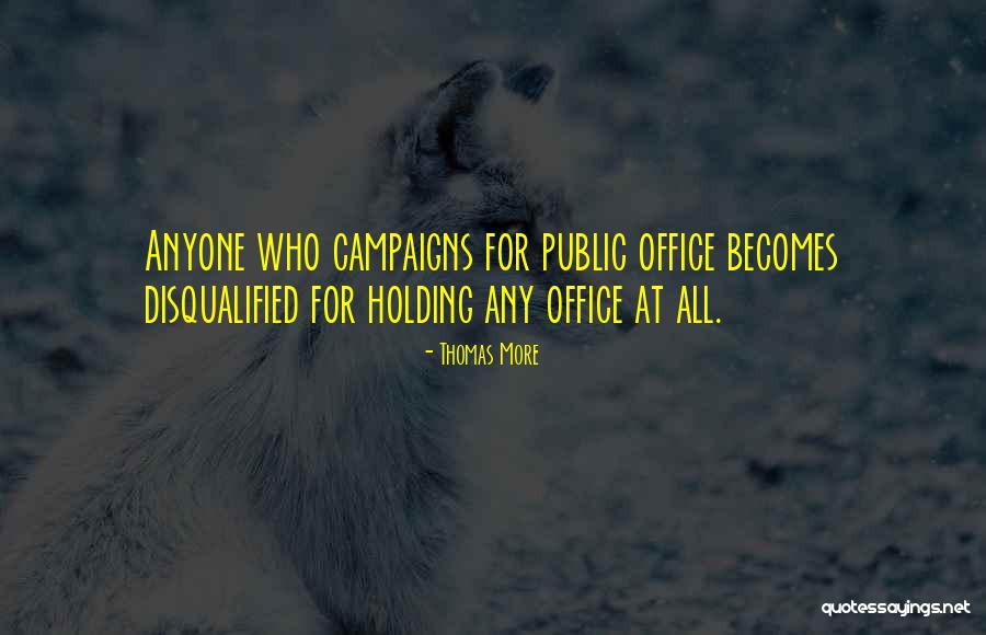 More Office Quotes By Thomas More More Office Quotes By Thomas More