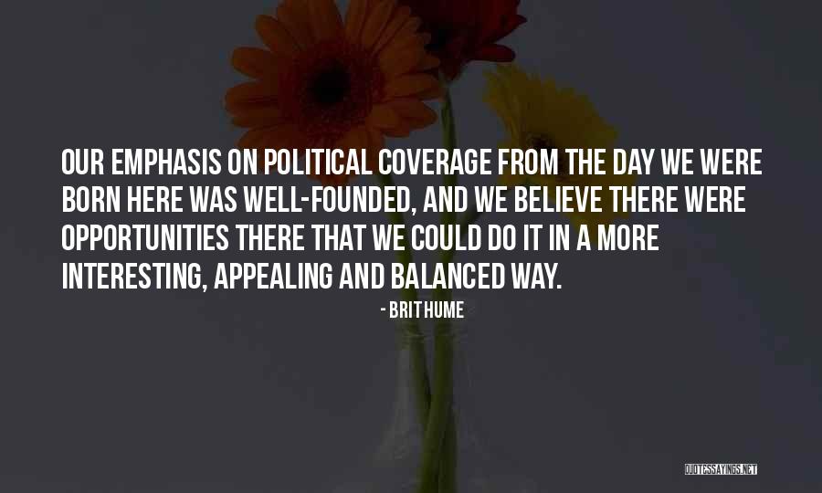 More Opportunities Quotes By Brit Hume More Opportunities Quotes By Brit Hume