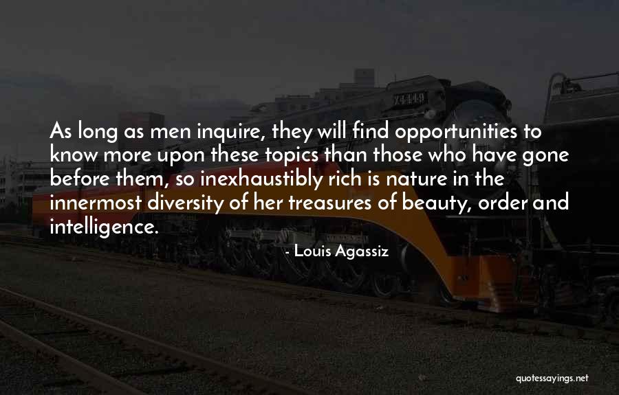 More Opportunities Quotes By Louis Agassiz More Opportunities Quotes By Louis Agassiz