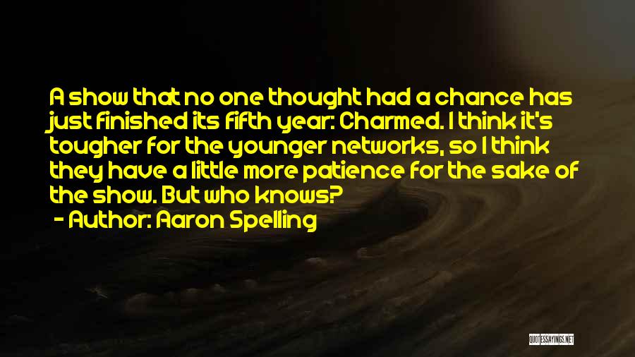 More Patience Quotes By Aaron Spelling