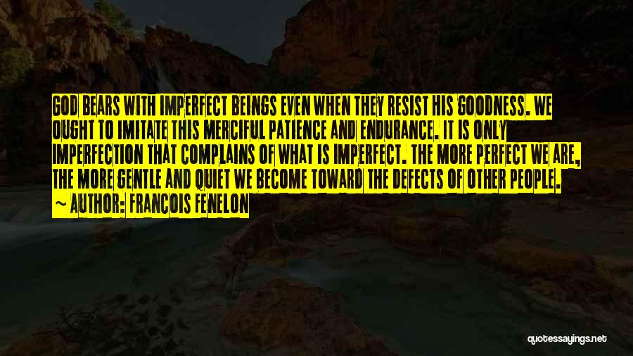 More Patience Quotes By Francois Fenelon