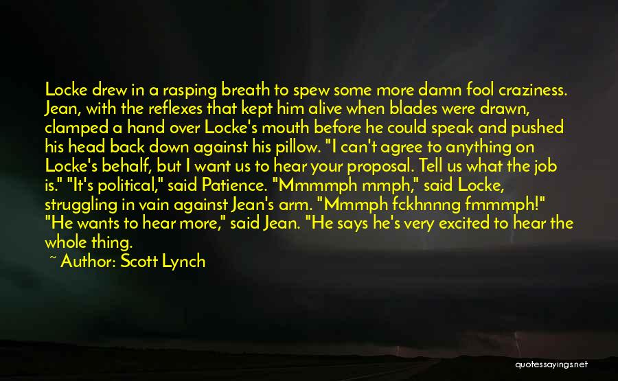 More Patience Quotes By Scott Lynch