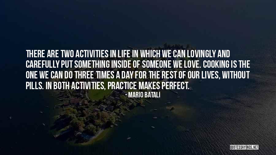 More Practice Makes Perfect Quotes By Mario Batali More Practice Makes Perfect Quotes By Mario Batali