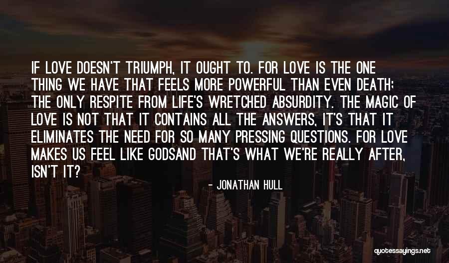 More Questions Than Answers Quotes By Jonathan Hull More Questions Than Answers Quotes By Jonathan Hull