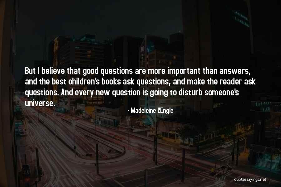 More Questions Than Answers Quotes By Madeleine L'Engle More Questions Than Answers Quotes By Madeleine L'Engle
