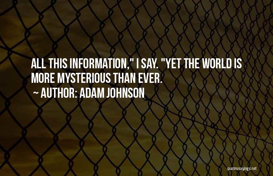 More Quotes By Adam Johnson