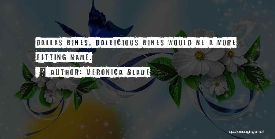 More Quotes By Veronica Blade