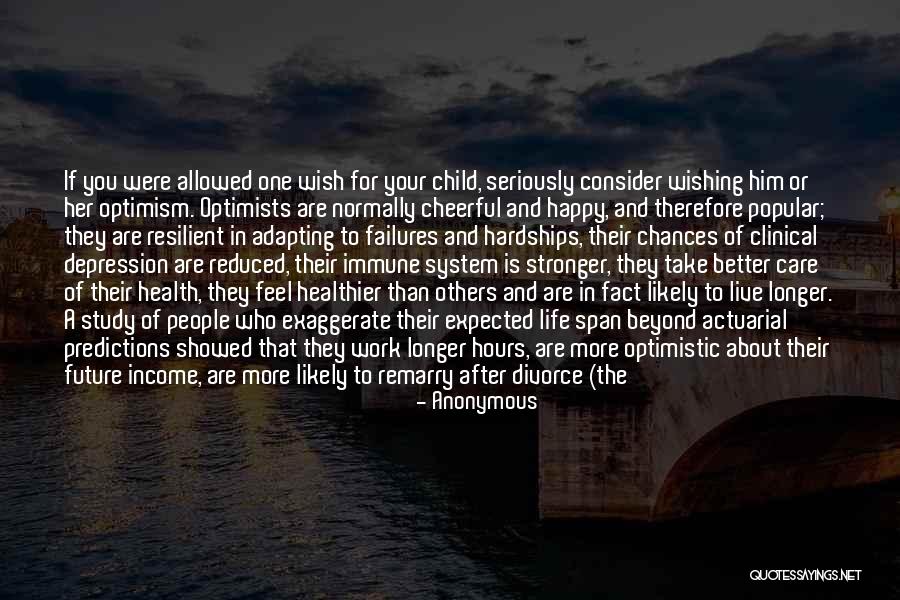 More Resilient Quotes By Anonymous More Resilient Quotes By Anonymous