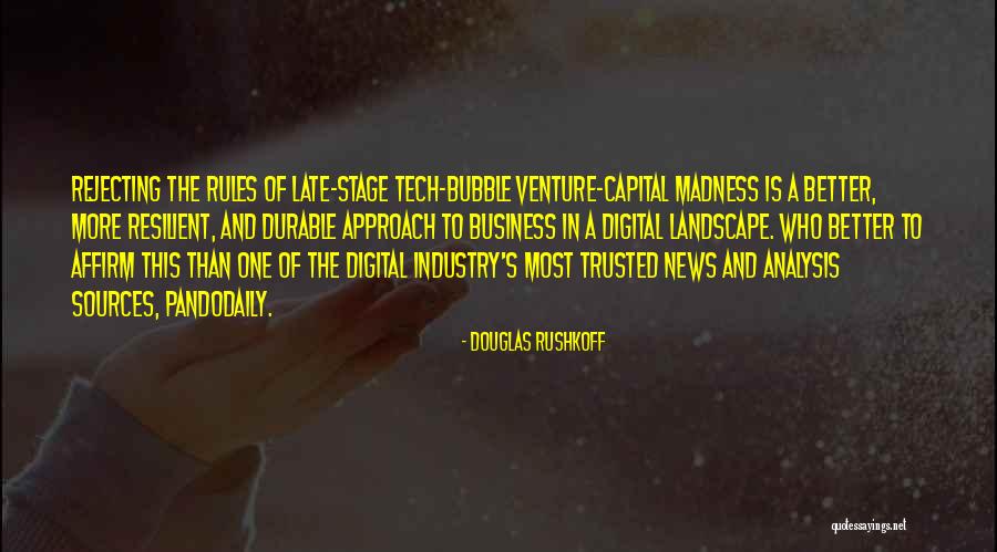 More Resilient Quotes By Douglas Rushkoff More Resilient Quotes By Douglas Rushkoff