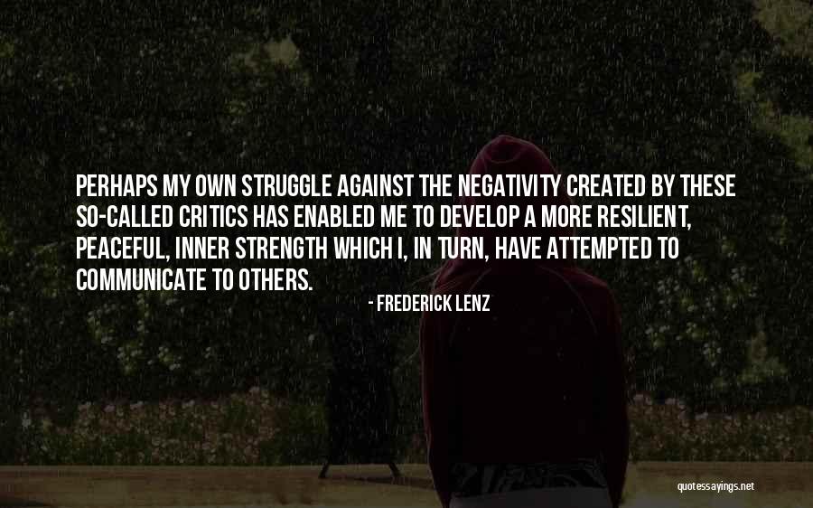 More Resilient Quotes By Frederick Lenz More Resilient Quotes By Frederick Lenz