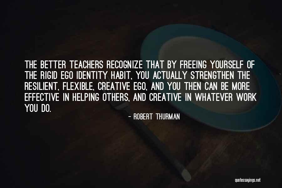 More Resilient Quotes By Robert Thurman More Resilient Quotes By Robert Thurman