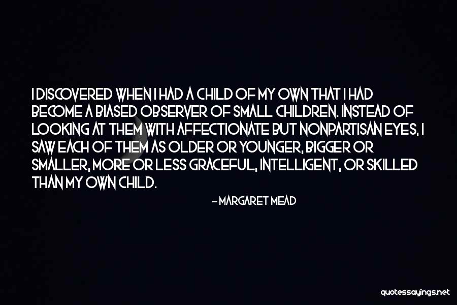 More Skilled Quotes By Margaret Mead More Skilled Quotes By Margaret Mead