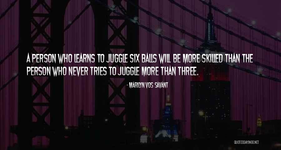 More Skilled Quotes By Marilyn Vos Savant More Skilled Quotes By Marilyn Vos Savant
