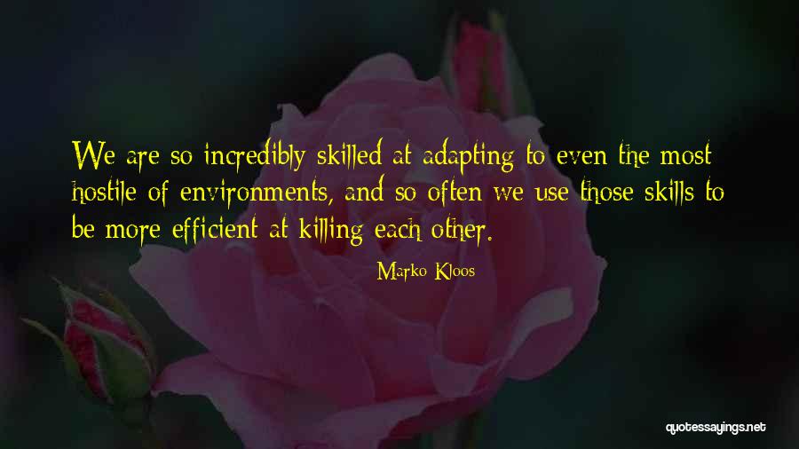 More Skilled Quotes By Marko Kloos More Skilled Quotes By Marko Kloos