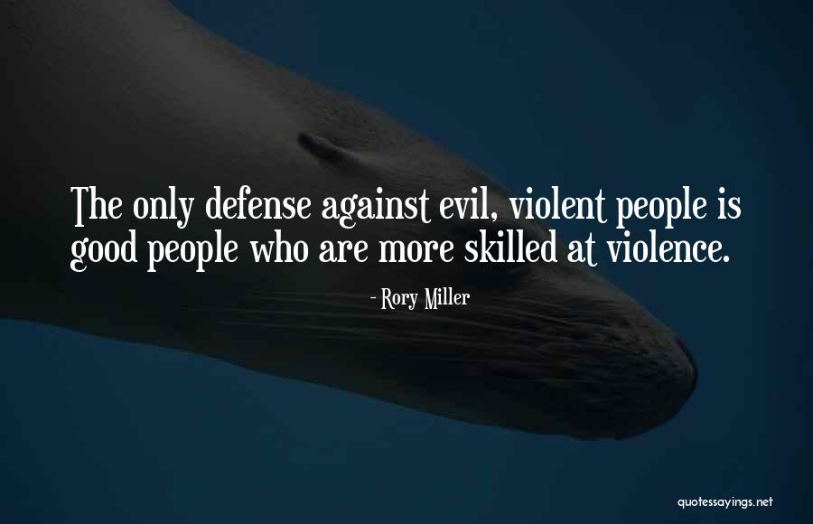 More Skilled Quotes By Rory Miller More Skilled Quotes By Rory Miller