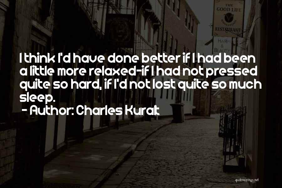 More Sleep Quotes By Charles Kuralt