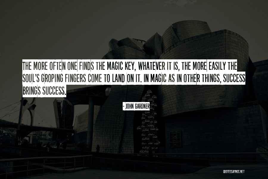 More Success To Come Quotes By John Gardner More Success To Come Quotes By John Gardner