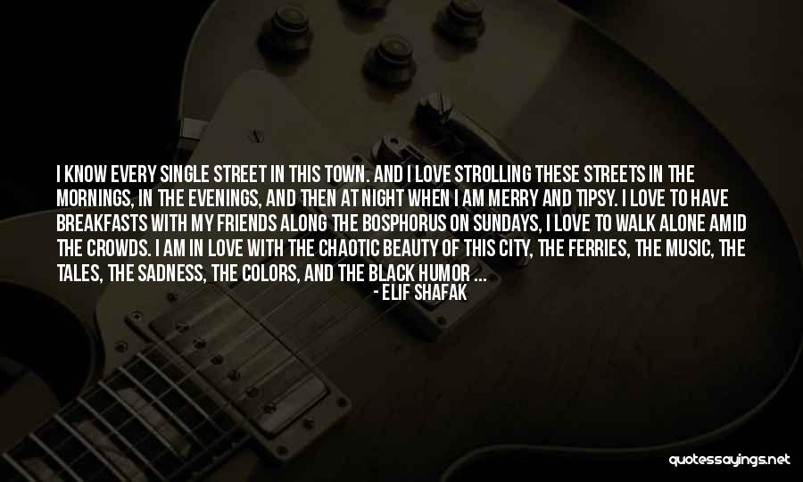 More Tales Of The City Quotes By Elif Shafak More Tales Of The City Quotes By Elif Shafak