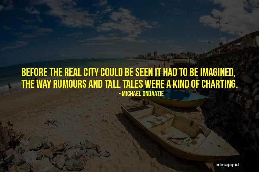 More Tales Of The City Quotes By Michael Ondaatje More Tales Of The City Quotes By Michael Ondaatje