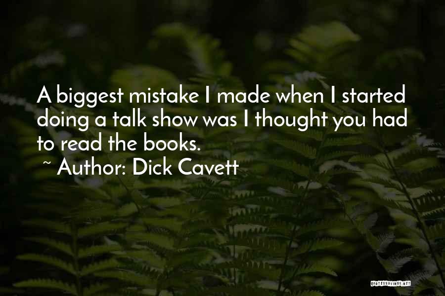 More Talk More Mistake Quotes By Dick Cavett