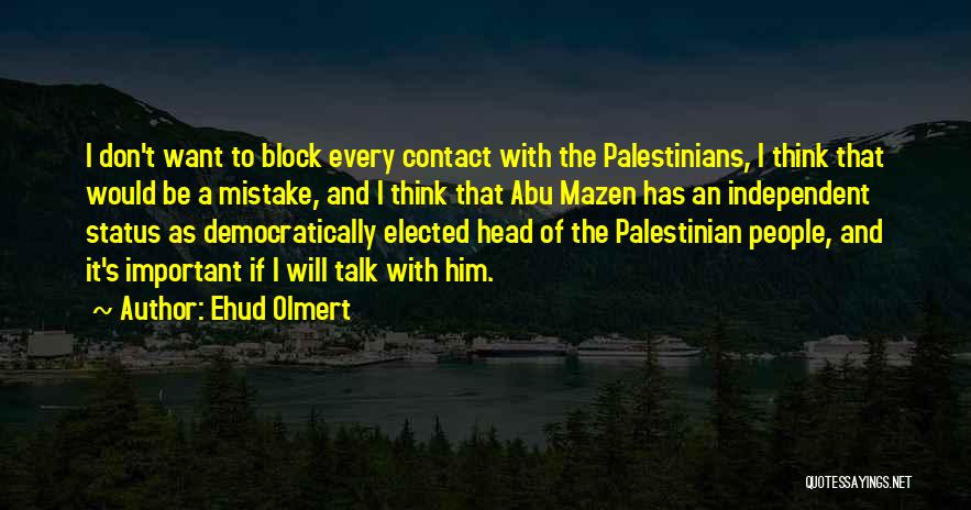 More Talk More Mistake Quotes By Ehud Olmert