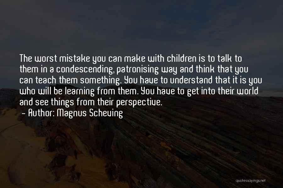 More Talk More Mistake Quotes By Magnus Scheving