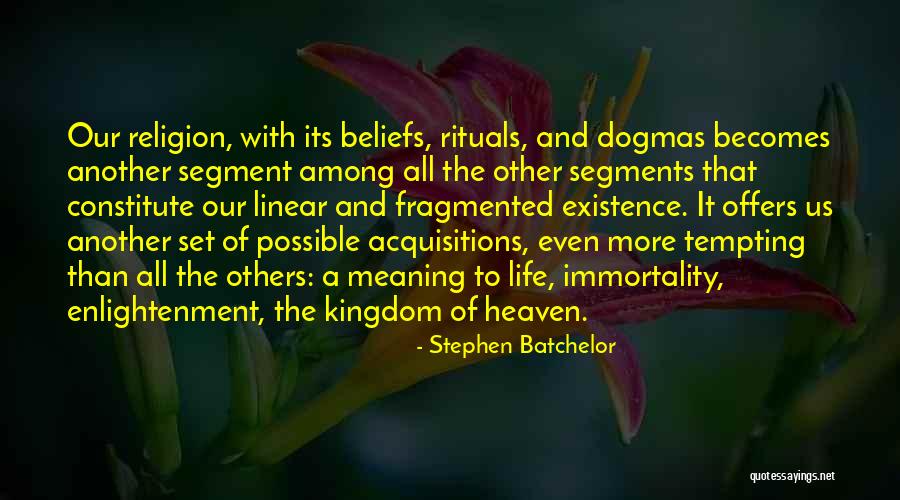 More Tempting Quotes By Stephen Batchelor More Tempting Quotes By Stephen Batchelor