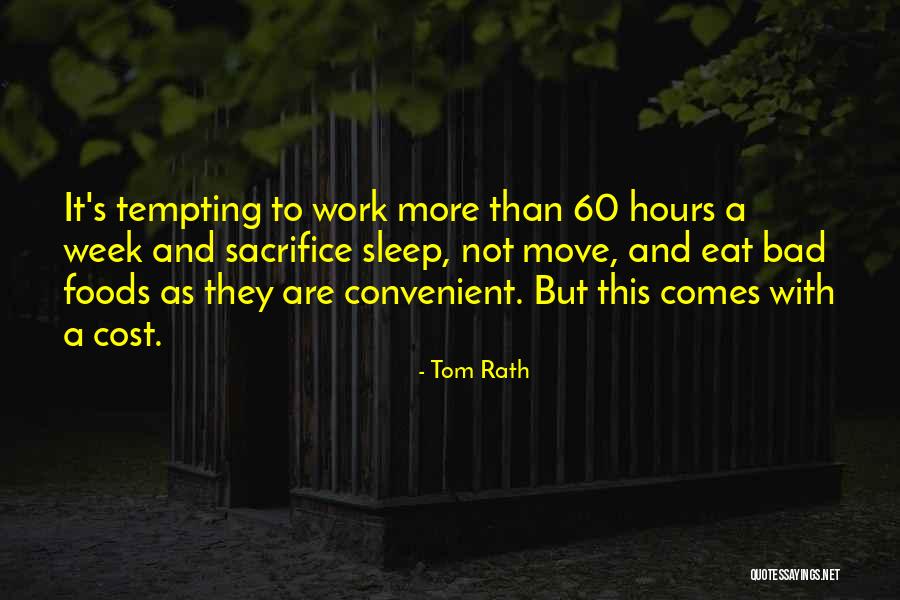 More Tempting Quotes By Tom Rath More Tempting Quotes By Tom Rath