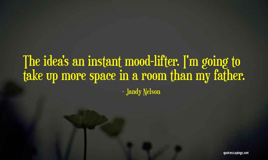 More Than A Father Quotes By Jandy Nelson More Than A Father Quotes By Jandy Nelson