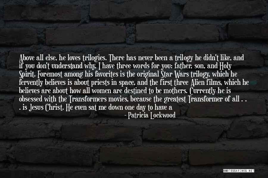 More Than A Father Quotes By Patricia Lockwood More Than A Father Quotes By Patricia Lockwood