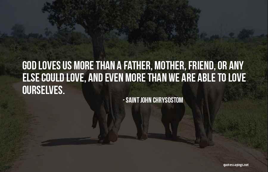 More Than A Father Quotes By Saint John Chrysostom More Than A Father Quotes By Saint John Chrysostom