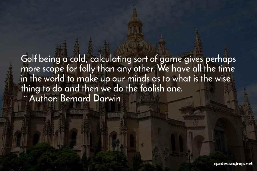 More Than A Game Quotes By Bernard Darwin