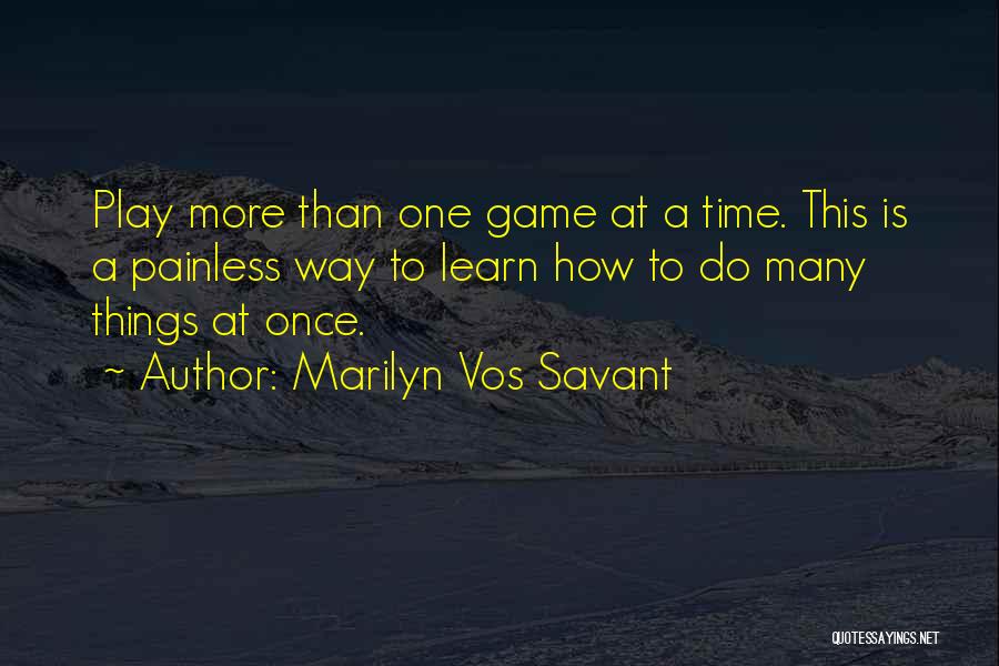 More Than A Game Quotes By Marilyn Vos Savant