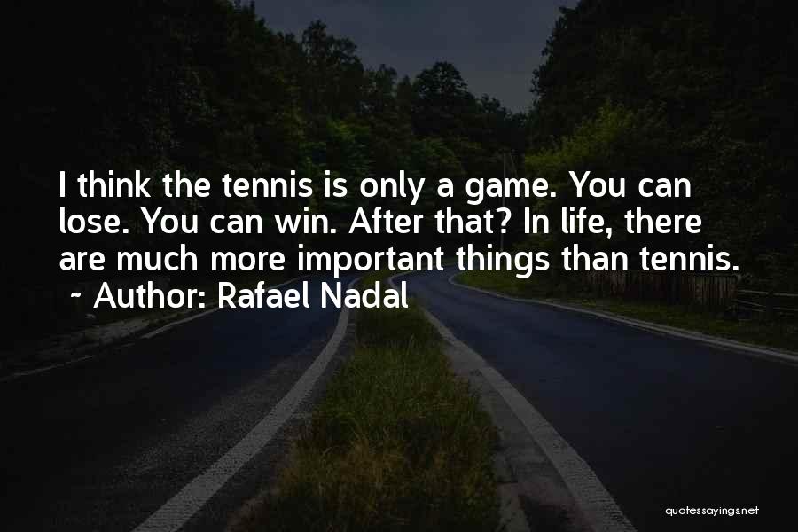 More Than A Game Quotes By Rafael Nadal