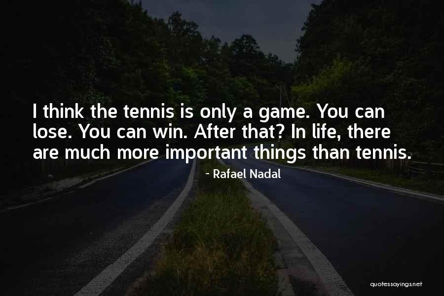 More Than A Game Quotes By Rafael Nadal