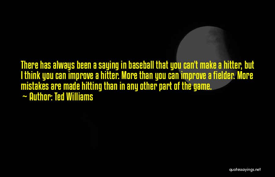 More Than A Game Quotes By Ted Williams