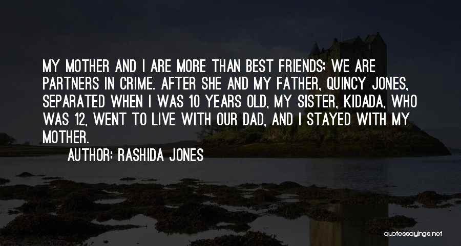 More Than Best Friends Quotes By Rashida Jones