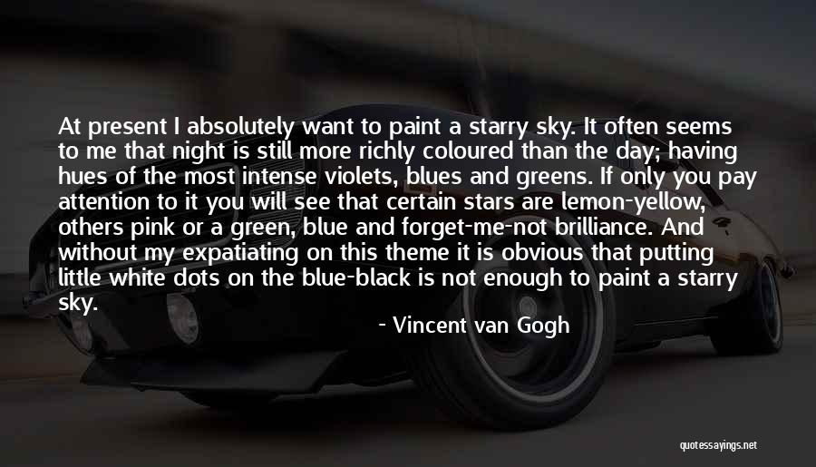 More Than Blue Quotes By Vincent Van Gogh