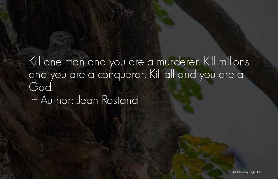 More Than Conqueror Quotes By Jean Rostand